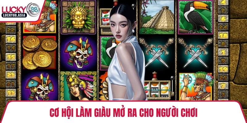 Cơ hội làm giàu mở ra cho người chơi