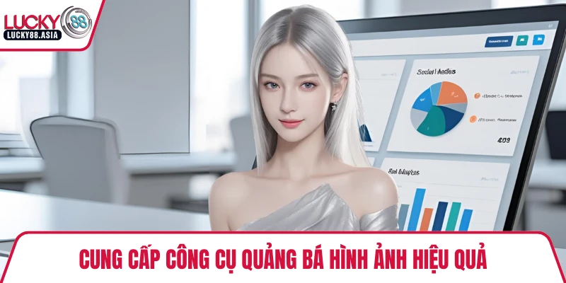 Cung cấp công cụ quảng bá hình ảnh hiệu quả