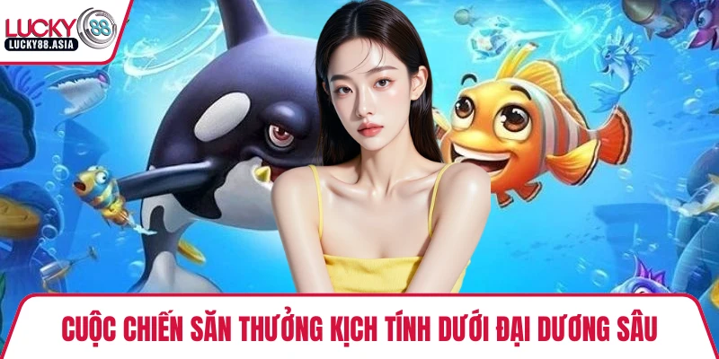 Cuộc chiến săn thưởng kịch tính dưới đại dương sâu
